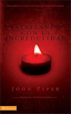 Batallando con la Incredulidad (por John Piper)