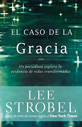 El Caso de la Gracia (por Lee Strobel)