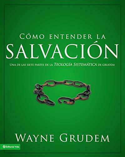 Como Entender la salvación (por Wayne Grudem)