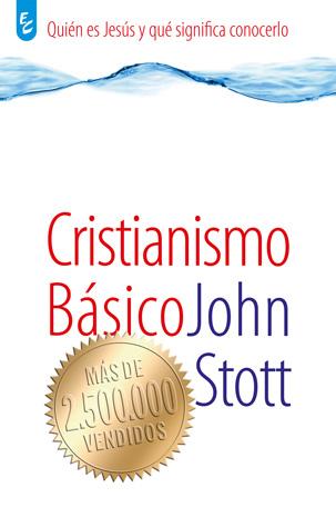 Cristianismo Basico - ¿Quién es Jesús y qué significa conocerlo? (por John Stott)