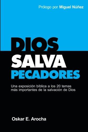 Dios salva pecadores (por Oskar E. Arocha)