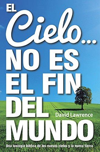 El Cielo no es el Fin del Mundo (por David Lawrence)