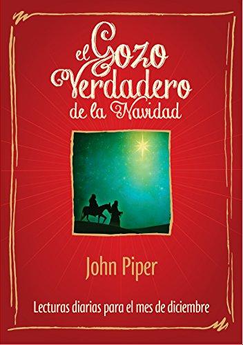 El Gozo verdadero de la Navidad (por John Piper)
