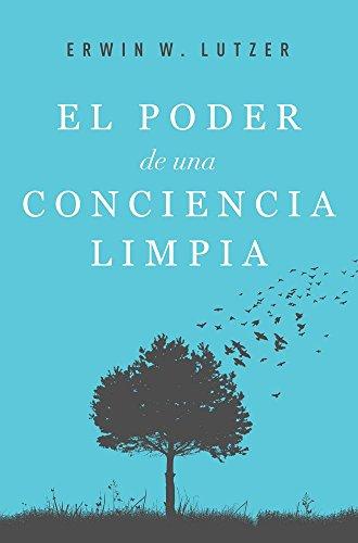 El Poder de una conciencia limpia (por Erwin Lutzer)