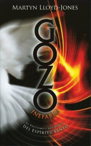 Gozo Inefable: El Bautismo y Los Dones del Espiritu Santo (por Martyn Lloyd-Jones)