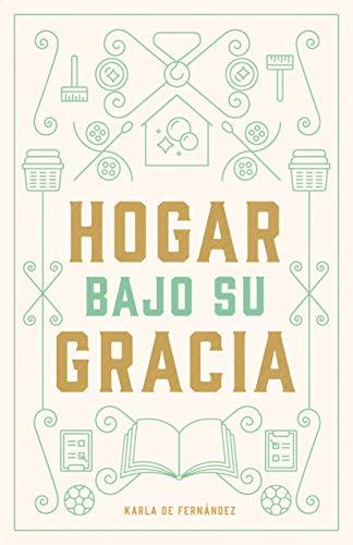 Hogar bajo Su gracia (por Karla De Fernandez)