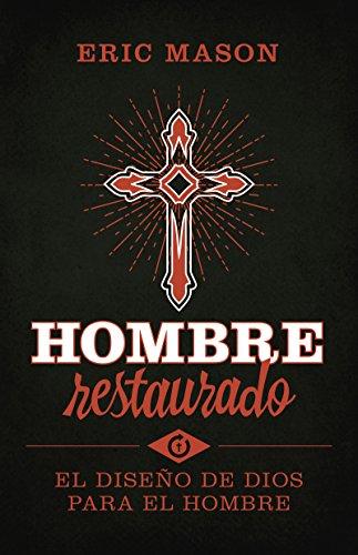 Hombre restaurado (por Eric Mason)