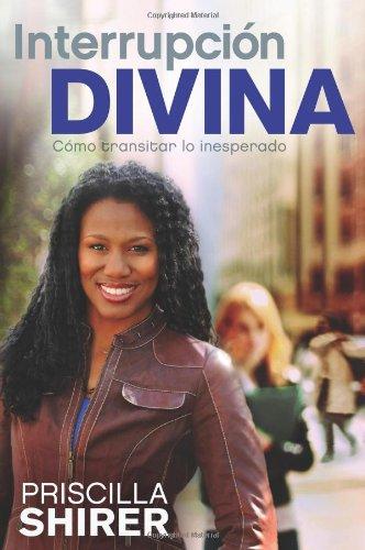 Interrupcion divina (por Priscilla Shirer)