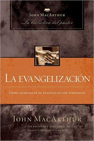 La Evangelizacion (por John MacArthur)
