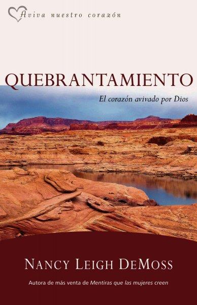 Quebrantamiento (por Nancy DeMoss Wolgemuth)