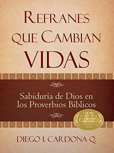 Refranes que cambian vidas (por Diego Cardona)