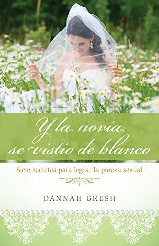 Y la novia se vistio de blanco (por Dannah Gresh)