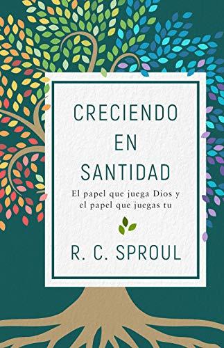 Creciendo en santidad (por R.C. Sproul)