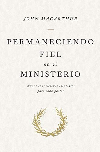 Permaneciendo fiel en el ministerio (por John MacArthur)