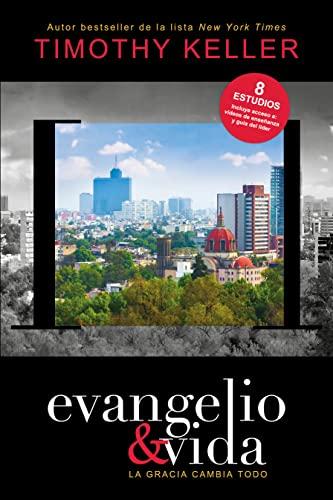 Evangelio y Vida (por Timothy Keller)