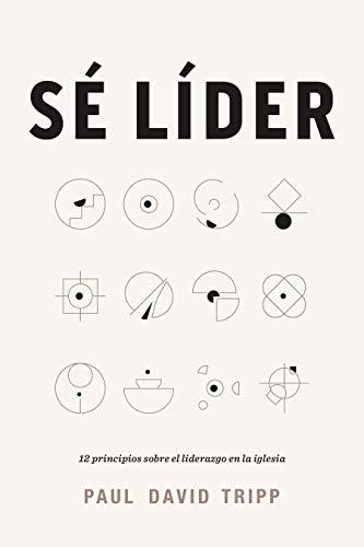 Se Lider (por Paul David Tripp)
