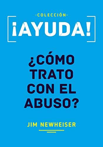 Ayuda! ¿Como trato con el abuso? (por Jim Newheiser)