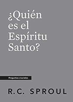 Quien es el Espíritu Santo? - Bolsillo (por R.C. Sproul)