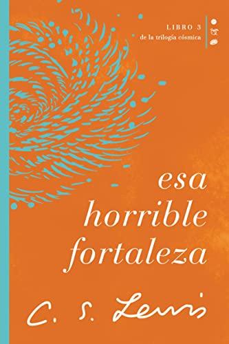 Esa horrible fortaleza /libro 3 de la trilogía cósmica (por C.S. Lewis)