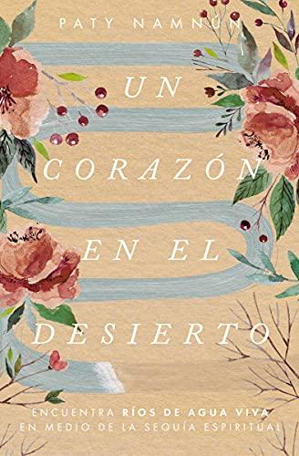 Un Corazon en el desierto (por Patricia Namnun)