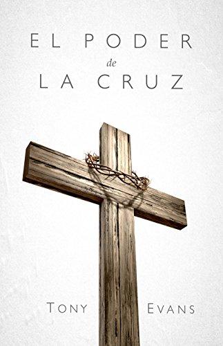 El Poder de la Cruz - (por Tony Evans)