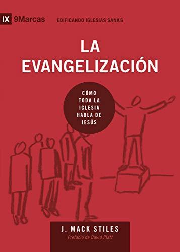 La Evangelizacion - 9Marcas (por J. Mack Stiles)