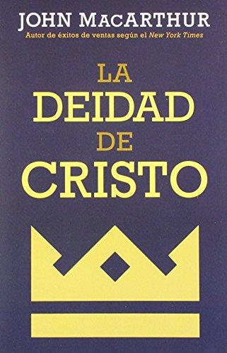 La Deidad de Cristo (por John MacArthur)