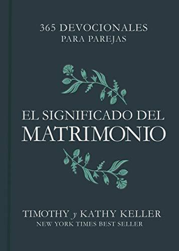365 Devocionales para parejas, El Significado del matrimonio (por Tim y Kathy Keller)