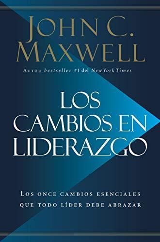 Los Cambios en Liderazgo (por John Maxwell)