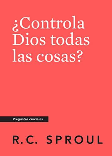 Controla Dios todas la cosas? -Bolsillo (por R.C. Sproul)