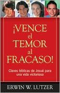 Vence el Temor al Fracaso! (por Erwin Lutzer)