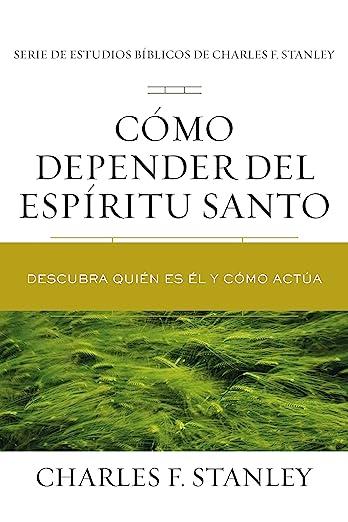 Como Depender del Espiritu Santo (por Charles Stanley)