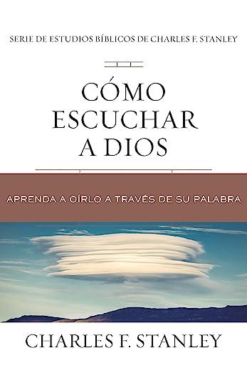 Como Escuchar a Dios (por Charles Stanley)
