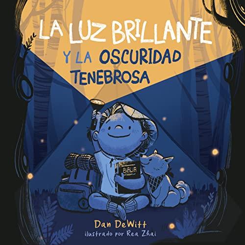 La Luz brillante y la oscuridad tenebrosa(por Dan DeWitt)