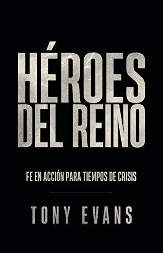 Heroes del Reino (por Tony Evans)