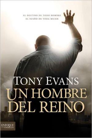 Un Hombre del Reino (por Tony Evans)