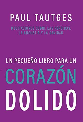 Un Pequeño libro para un corazon dolido (por Paul Tautges)