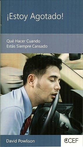Estoy Agotado!: Que hacer cuando estas siempre cansado- Minilibro (por David Powlison)