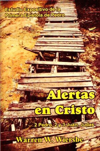 Alertas en Cristo: 2 Pedro, 2 y 3 Juan, y Judas (por Warren Wiersbe)